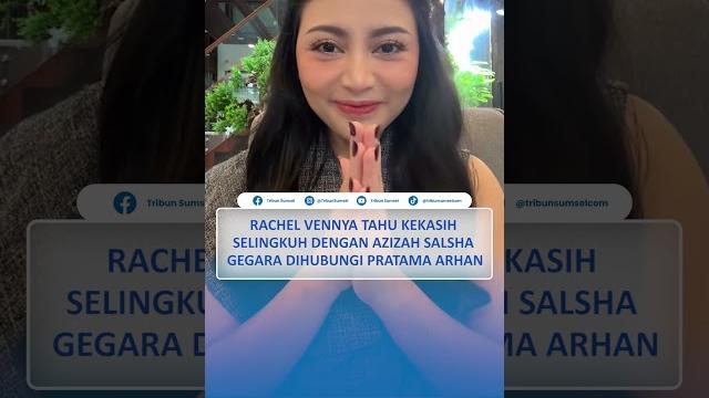 Rachel vennya tahu kekasih selingkuh dengan azizah salsha gegara dihubungi pratama arhan Rachel vennya tahu kekasih selingkuh dengan azizah salsha gegara dihubungi pratama arhan