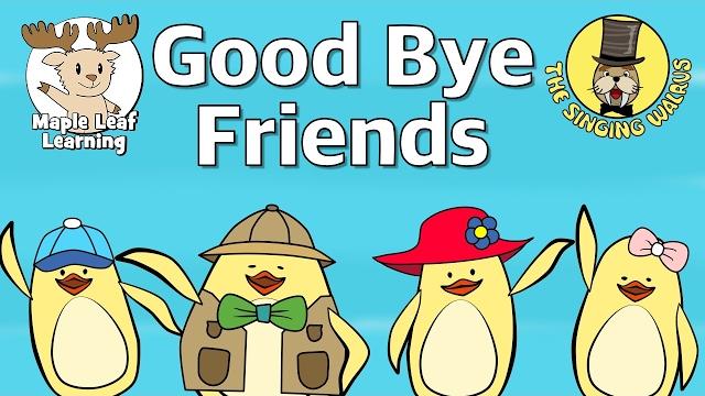 Good bye friends | good bye song for kids | maple leaf learning and the singing walrus Good bye friends | good bye song for kids | maple leaf learning and the singing walrus