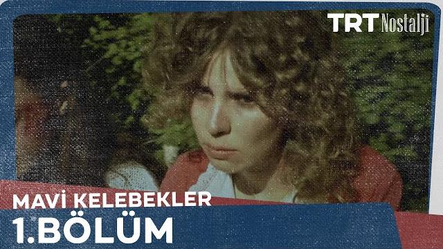 Mavi kelebekler 1.bölüm @nostaljitrt Mavi kelebekler 1.bölüm @nostaljitrt