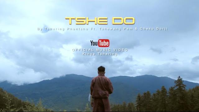 Tshe do|by tshering phuntsho ft. tshewang pem & cheku dorji|official music video 2020|kinga tshering Tshe do|by tshering phuntsho ft. tshewang pem & cheku dorji|official music video 2020|kinga tshering