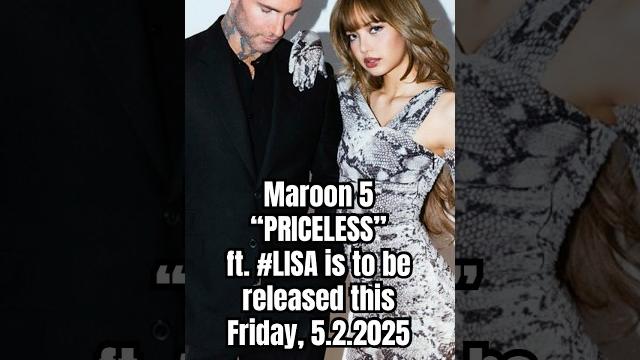 Maroon 5 “priceless” ft. #lisa is to be released this friday, 5.2.2025 #lisa #ลิซ่า #maroon5 Maroon 5 “priceless” ft. #lisa is to be released this friday, 5.2.2025 #lisa #ลิซ่า #maroon5