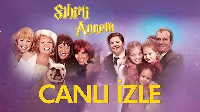 Sihirli annem canlı yayın Sihirli annem canlı yayın