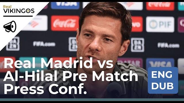 Real madrid vs al-hilal - english dub pre-match press conference xabi alonso club world cup 2025 Real madrid vs al-hilal - english dub pre-match press conference xabi alonso club world cup 2025