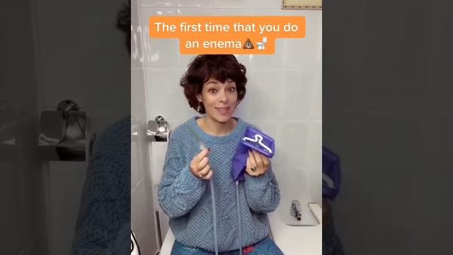 The first time that you do an enema The first time that you do an enema