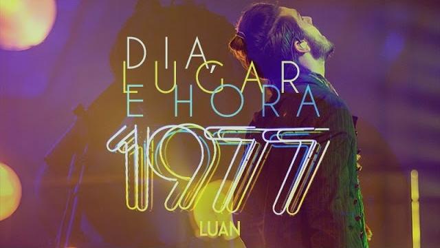 Luan santana - dia, lugar e hora (novo dvd 1977) Luan santana - dia, lugar e hora (novo dvd 1977)