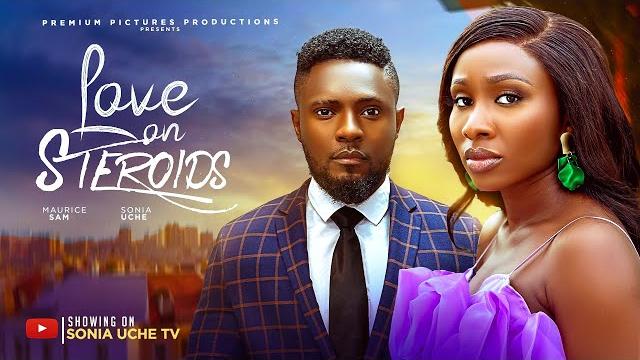 Love on steriods - sonia uche, maurice sam, 2025 latest nigerian movie Love on steriods - sonia uche, maurice sam, 2025 latest nigerian movie