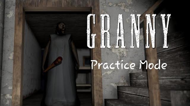 Granny | practice mode | extra locks | walkthrough Granny | practice mode | extra locks | walkthrough