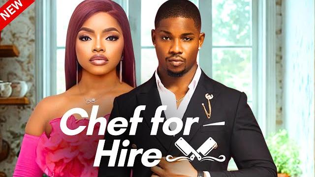 Chef for hire - nigerian movies 2025 latest full movies Chef for hire - nigerian movies 2025 latest full movies