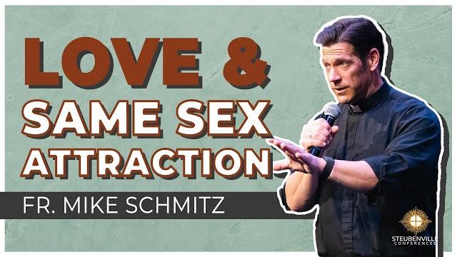 Fr. mike schmitz | love and same sex attraction Fr. mike schmitz | love and same sex attraction