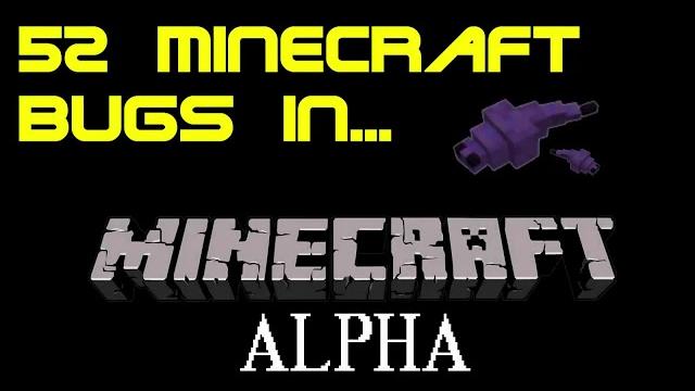 52 bugs in minecraft alpha 52 bugs in minecraft alpha