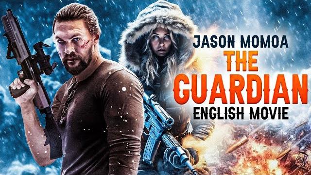 The guardian - hollywood movie | jason momoa, jill wagner |blockbuster action thriller english movie The guardian - hollywood movie | jason momoa, jill wagner |blockbuster action thriller english movie