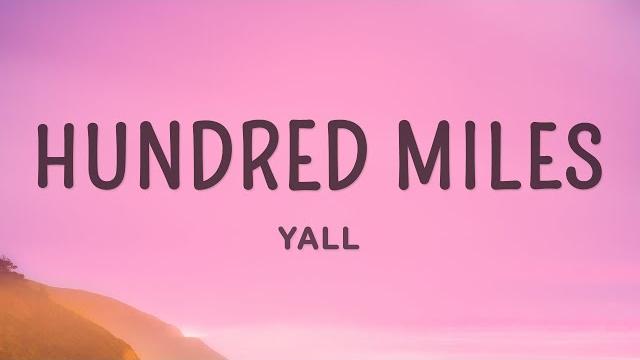 Yall - hundred miles (lyrics) feat. gabriela richardson Yall - hundred miles (lyrics) feat. gabriela richardson