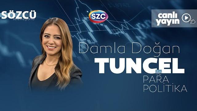 Damla doğan tuncel i̇le para politika 13 haziran Damla doğan tuncel i̇le para politika 13 haziran