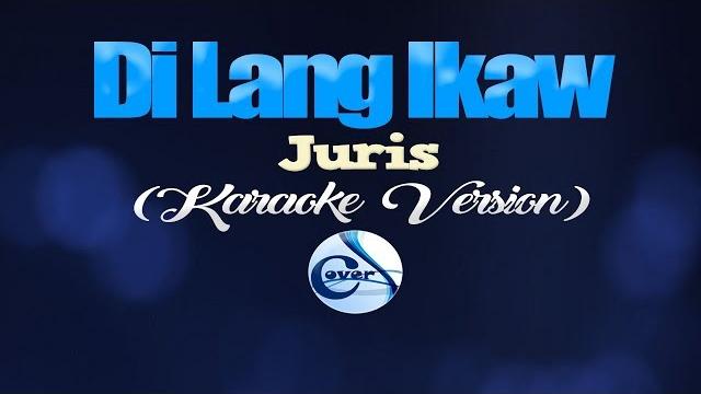Di lang ikaw - juris (karaoke version) Di lang ikaw - juris (karaoke version)