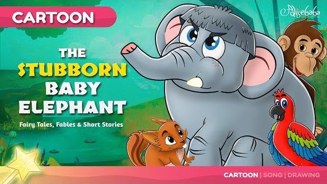 The stubborn baby elephant bedtime stories for kids The stubborn baby elephant bedtime stories for kids