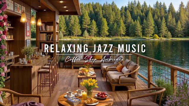 Cozy coffee shop ambience by the lake relaxing jazz instrumental music for studying and working Cozy coffee shop ambience by the lake relaxing jazz instrumental music for studying and working