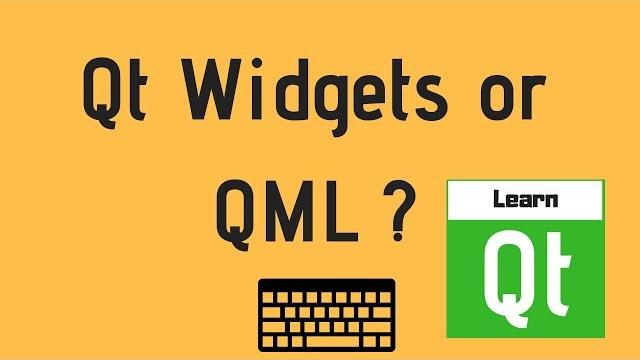 Qt widgets or qml ? Qt widgets or qml ?