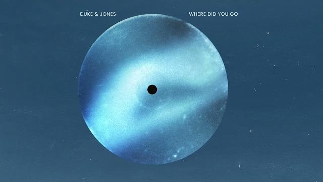 Duke & jones - where did you go Duke & jones - where did you go