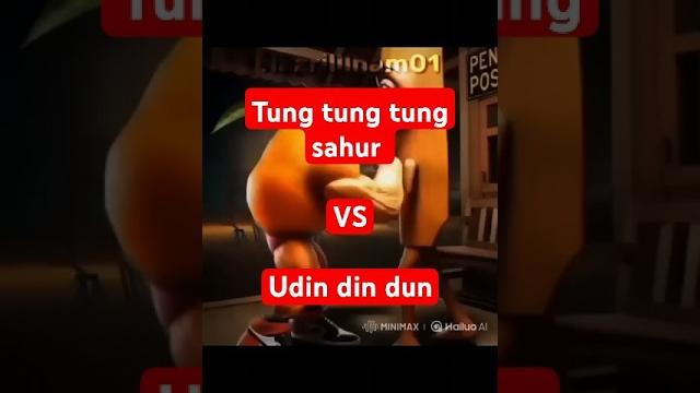 Tung tung tung sahur vs udin din din dun Tung tung tung sahur vs udin din din dun