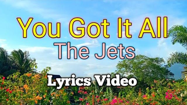 You got it all - the jets (lyrics video) You got it all - the jets (lyrics video)