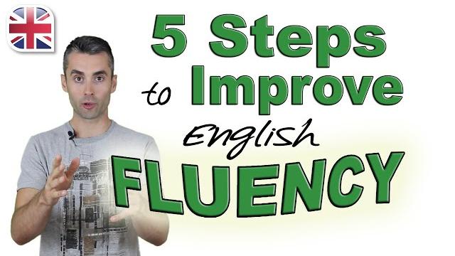 Speak english fluently - 5 steps to improve your english fluency Speak english fluently - 5 steps to improve your english fluency