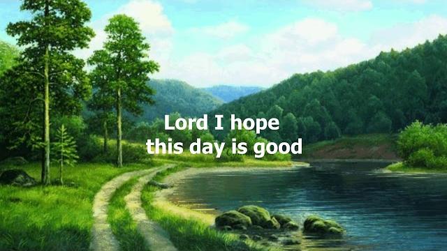 Lord, i hope this day is good by don williams (with lyrics) Lord, i hope this day is good by don williams (with lyrics)