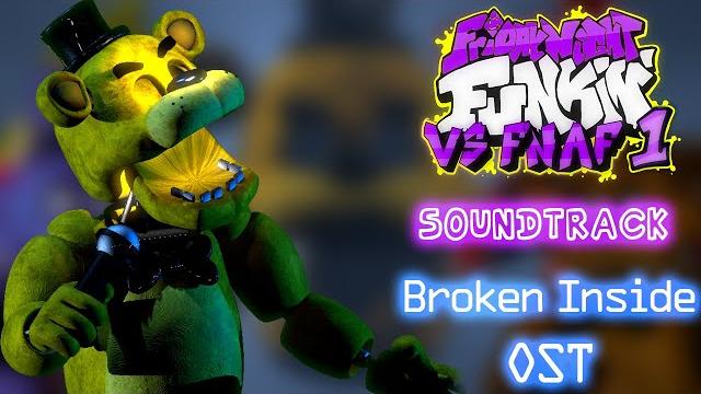 Fnf vs. fnaf 1 - ost - (broken inside) Fnf vs. fnaf 1 - ost - (broken inside)