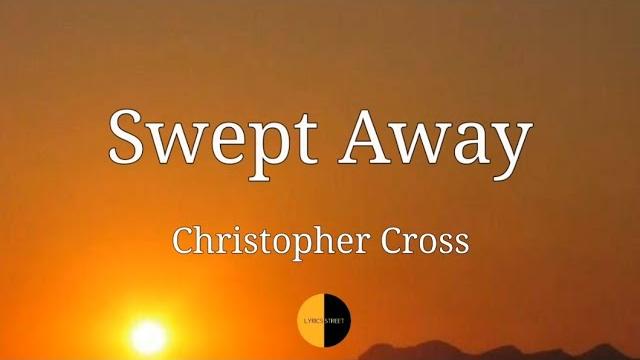 Swept away (lyrics) christopher cross @lyricsstreet5409 #lyrics #christophercross #sweptaway Swept away (lyrics) christopher cross @lyricsstreet5409 #lyrics #christophercross #sweptaway