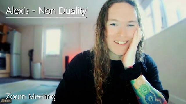 Alexis - non duality - zoom - 16/6/25 Alexis - non duality - zoom - 16/6/25
