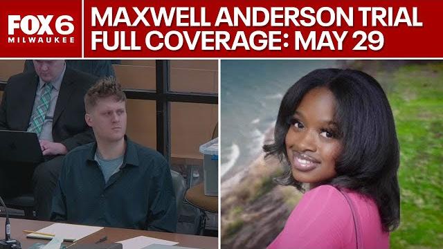 Maxwell anderson trial, sade robinson killed: full coverage thursday, may 29 | fox6 news milwaukee Maxwell anderson trial, sade robinson killed: full coverage thursday, may 29 | fox6 news milwaukee