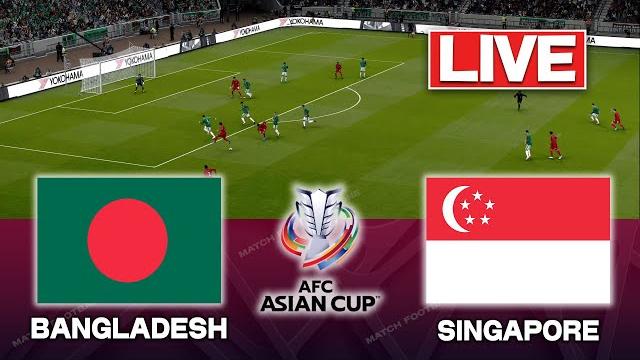 Live : bangladesh vs singapore | afc asian cup qualifiers 2027 | full match streaming Live : bangladesh vs singapore | afc asian cup qualifiers 2027 | full match streaming