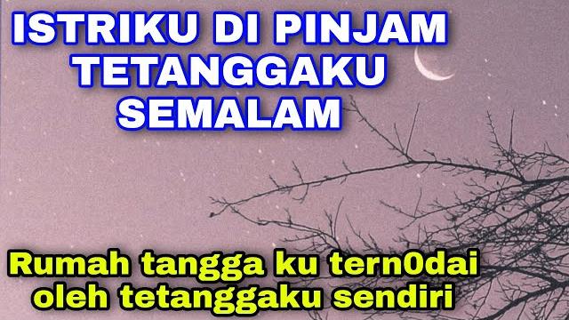 Cerita romantis kupinjam istri tetangga semalam Cerita romantis kupinjam istri tetangga semalam