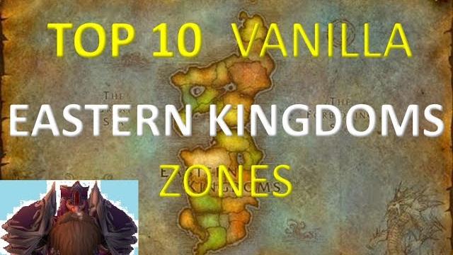 Top 10 vanilla eastern kingdoms zones Top 10 vanilla eastern kingdoms zones