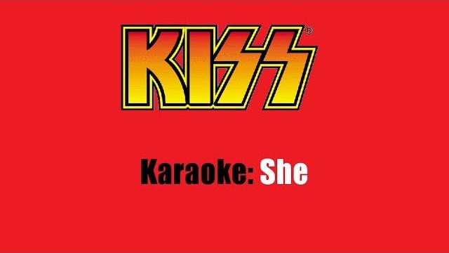 Karaoke: kiss / she Karaoke: kiss / she