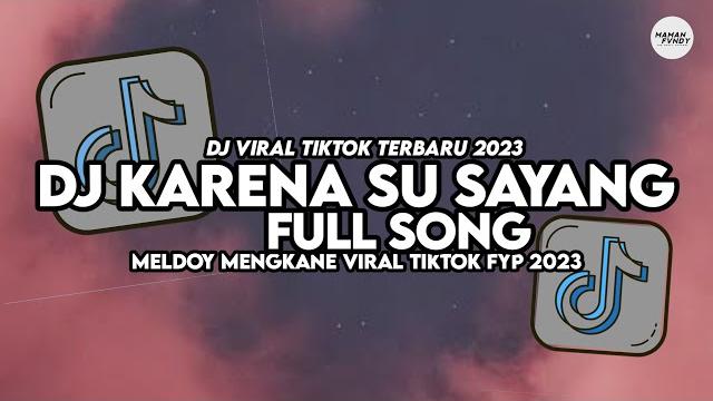 Dj karena su sayang slow tiktok full song maman fvndy Dj karena su sayang slow tiktok full song maman fvndy