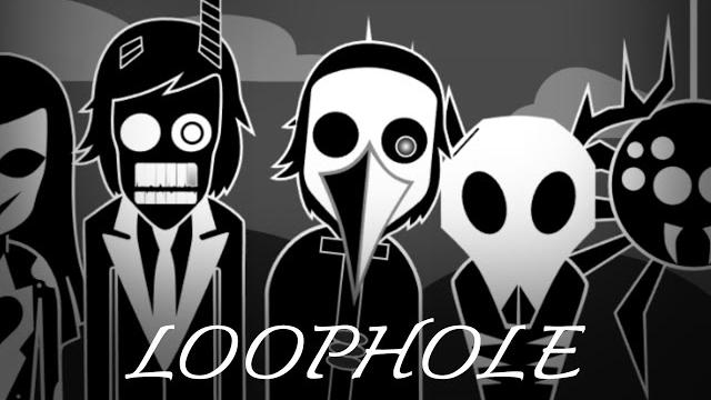 “loophole” - incredibox darkness mix “loophole” - incredibox darkness mix