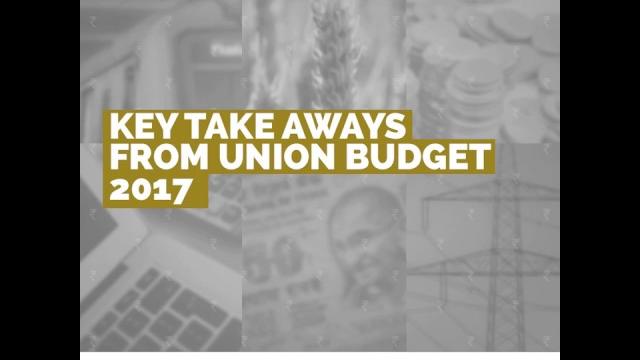 Union budget 2017-18 Union budget 2017-18
