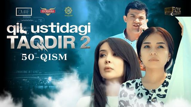 Qil ustidagi taqdir 2 - mavsum 50 - qism (milliy serial) | қил устидаги тақдир 2 - мавсум 50 - қисм Qil ustidagi taqdir 2 - mavsum 50 - qism (milliy serial) | қил устидаги тақдир 2 - мавсум 50 - қисм
