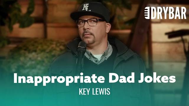 Inappropriate dad jokes. key lewis - full special Inappropriate dad jokes. key lewis - full special