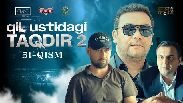 Qil ustidagi taqdir 2 - mavsum 51 - qism (milliy serial) | қил устидаги тақдир 2 - мавсум 51 - қисм Qil ustidagi taqdir 2 - mavsum 51 - qism (milliy serial) | қил устидаги тақдир 2 - мавсум 51 - қисм