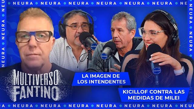 Kicillof contra las medidas de milei, la imagen de los intendentes | multiverso fantino - 26/05 Kicillof contra las medidas de milei, la imagen de los intendentes | multiverso fantino - 26/05