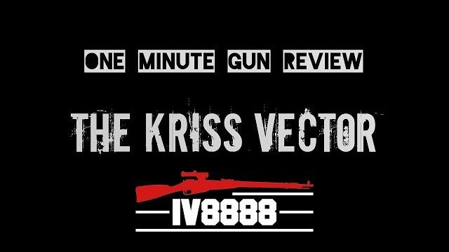 One minute gun review: the kriss vector One minute gun review: the kriss vector