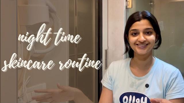 My night time skin care routine | aishani shetty My night time skin care routine | aishani shetty