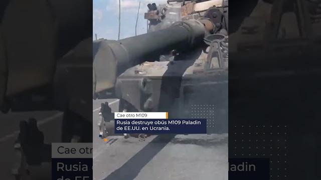 Rusia destruye obús m109 paladin de ee.uu. en ucrania Rusia destruye obús m109 paladin de ee.uu. en ucrania