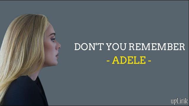 Adele - don't you remember (lirik dan terjemahan) Adele - don't you remember (lirik dan terjemahan)