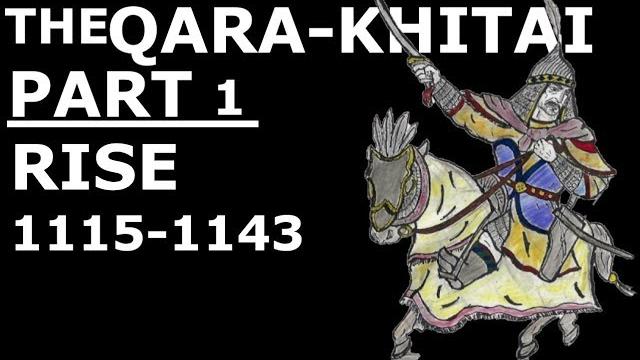 The qara-khitai, part one: rise, 1115-1143 The qara-khitai, part one: rise, 1115-1143