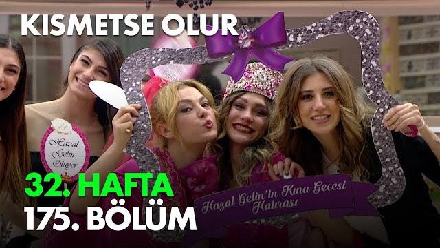 Kısmetse olur 32.hafta 175.bölüm - full bölüm Kısmetse olur 32.hafta 175.bölüm - full bölüm