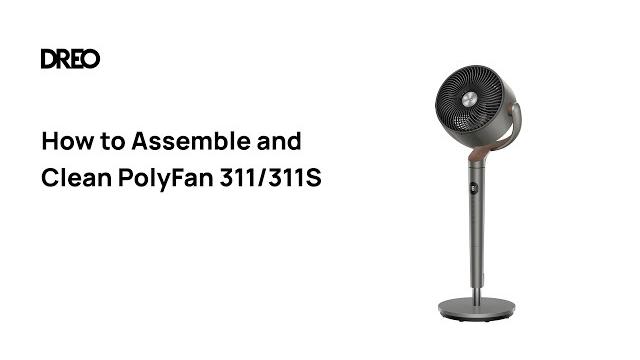 How to assemble and clean dreo polyfan 311/311s? How to assemble and clean dreo polyfan 311/311s?