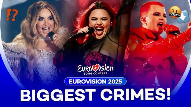 Eurovision 2025: biggest crimes Eurovision 2025: biggest crimes