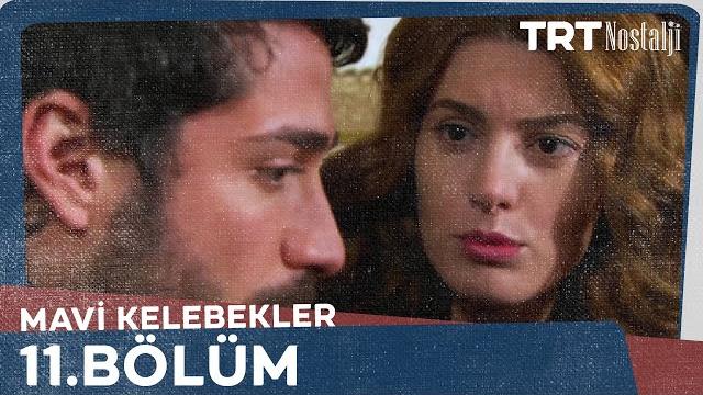 Mavi kelebekler 11.bölüm @nostaljitrt Mavi kelebekler 11.bölüm @nostaljitrt